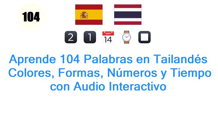 Aprende 104 Palabras en Tailandés: Colores, Formas, Números y Tiempo con Audio Interactivo